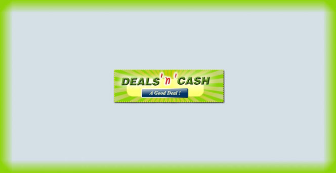 What is DealsnCash? Is DealsnCash legit or scam? DealsnCash complaints. Deals n Cash reviews. DealsnCash scam or not?